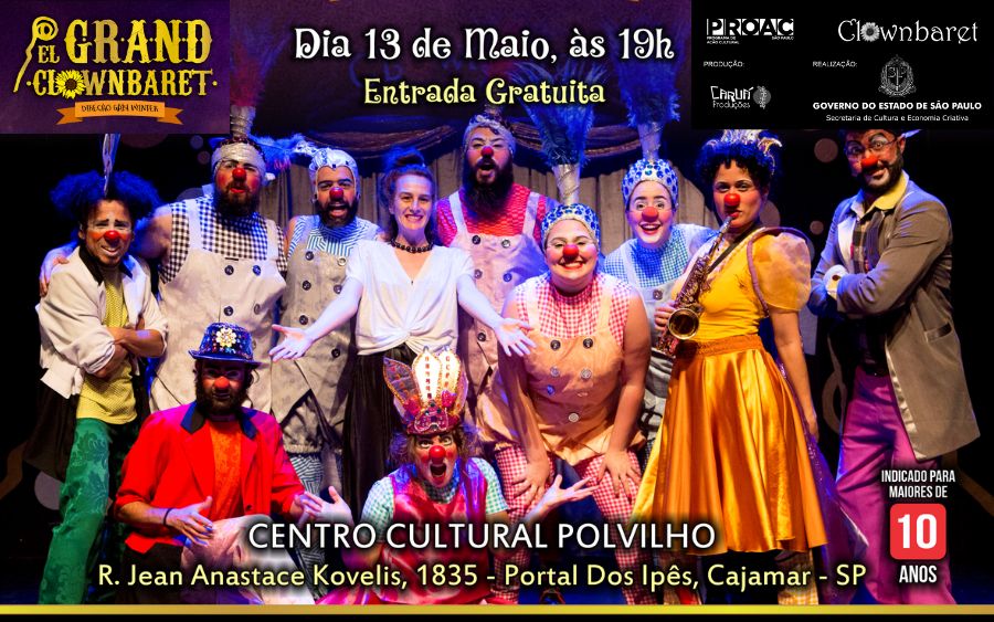 Viver a magia do circo com a Cia Clownbaret em "El Grand Clownbaret" em Cajamar. (Crédito: Livia Simardi)