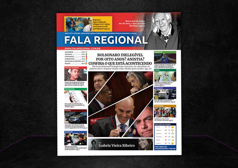 Jornal Fala Regional – Nº 37 – Bolsonaro inelegível por oito anos? Anistia? Confira o que está acontecendo