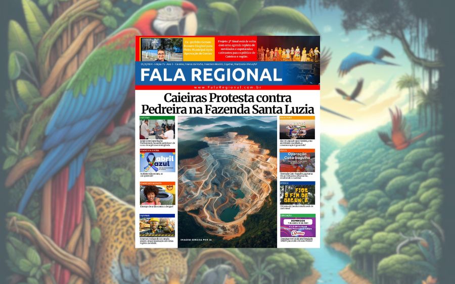 Jornal Fala Regional – Nº 74: Caieiras Contra Pedreira e Contas do Ex-Prefeito Gersinho Aprovadas
