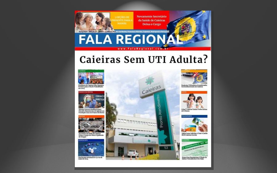 Noticias de Caieiras e Região No Jornal Fala Regional – Nº 77:  Caieiras sem Uti Adulta? Entenda