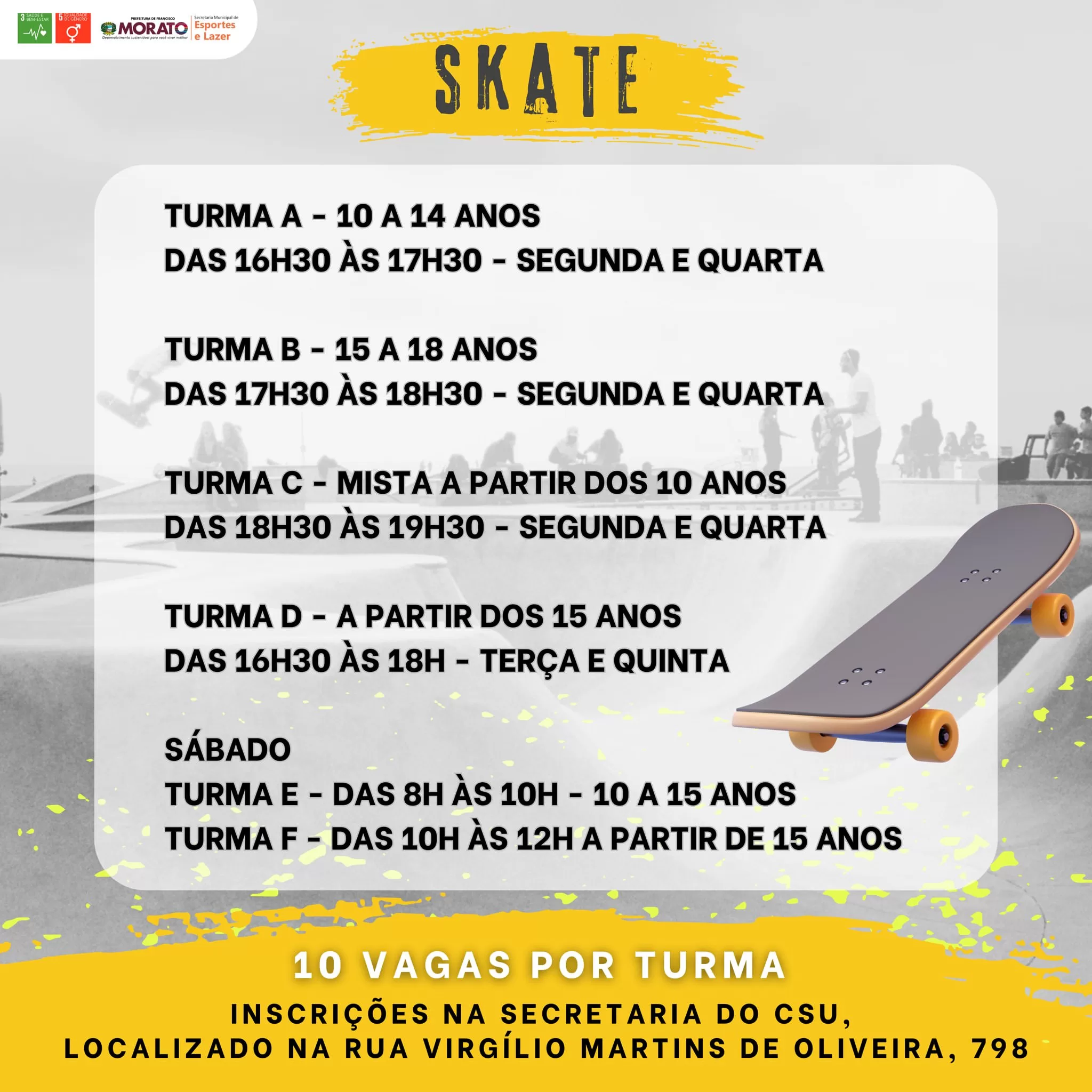 Morato está com vagas abertas para aulas de skate. As aulas são organizadas por faixa etária e acontecem em diferentes horários durante a semana. As inscrições podem ser feitas na Secretaria do CSU.