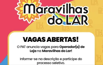 PAT de Caieiras concentra encaminhamentos para 50 vagas efetivas na Maravilhas do Lar até 16 de janeiro