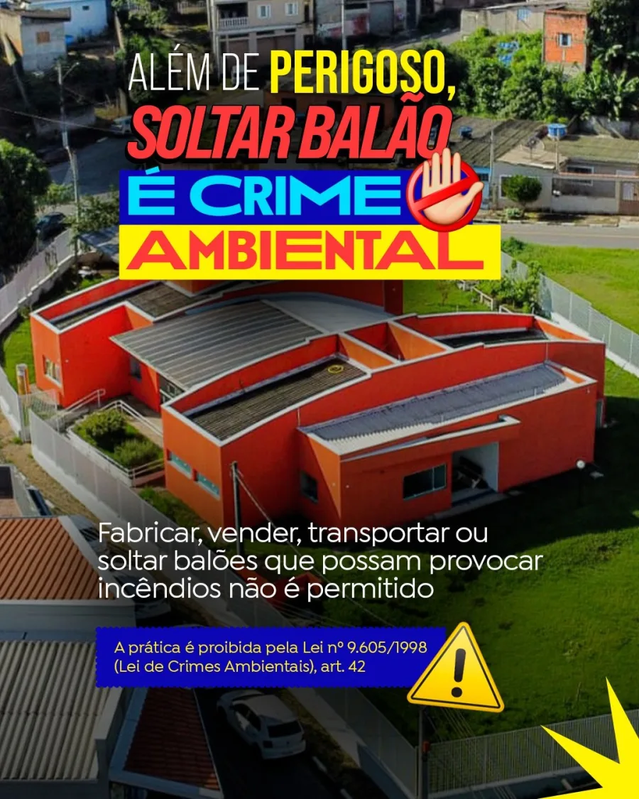 Soltar balão é crime ambiental, além de perigoso. Fabricar, vender ou soltar pode provocar incêndios e é proibido por lei em todo o país.