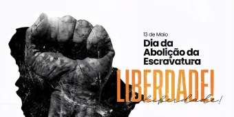13 de Maio no Brasil: data histórica reforça discussão sobre igualdade e consciência racial