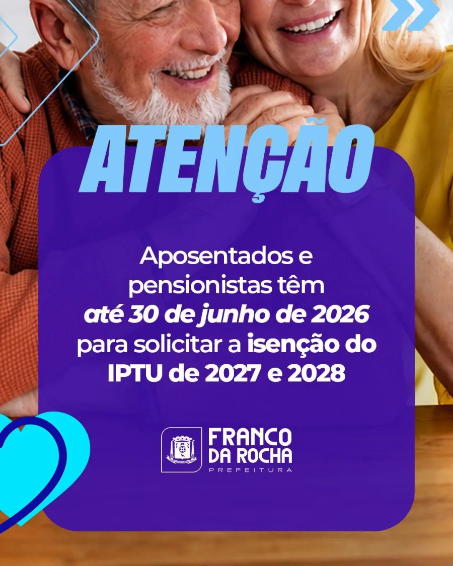 Aposentados e pensionistas de Franco da Rocha têm até 30 de junho de 2026 para pedir isenção do IPTU referente aos anos de 2027 e 2028.