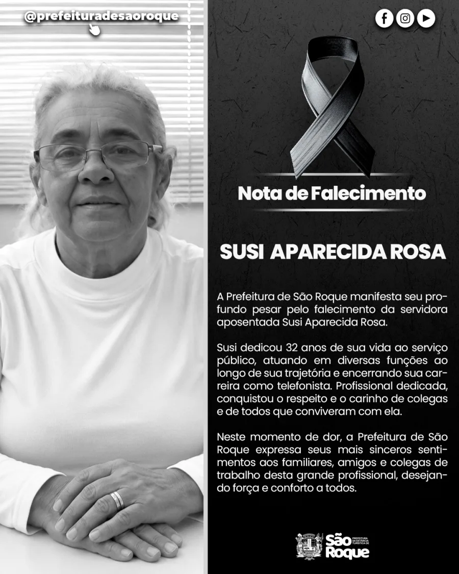 Prefeitura de São Roque divulgou nota de pesar pelo falecimento da servidora aposentada Susi Aparecida Rosa, que dedicou 32 anos ao serviço público municipal.